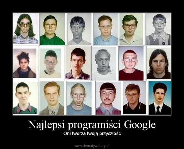 Najlepsi programiści Google – Oni tworzą twoją przyszłość 