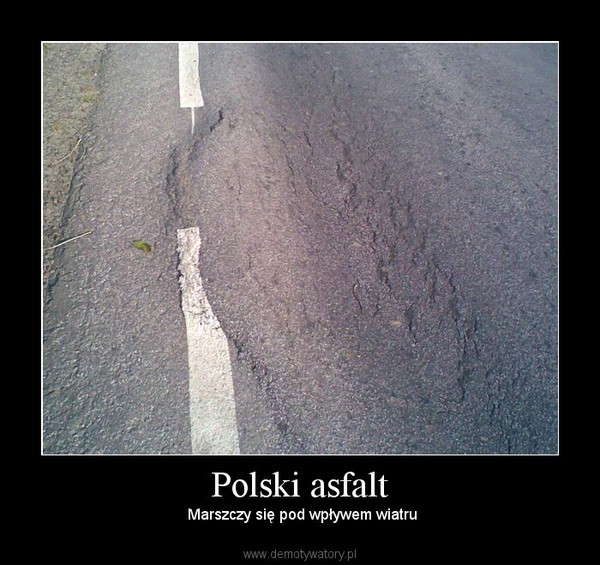 Polski asfalt –  Marszczy się pod wpływem wiatru 