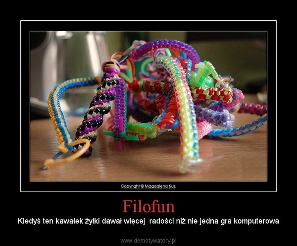 Filofun – Kiedyś ten kawałek żyłki dawał więcej  radości niż nie jedna gra komputerowa 