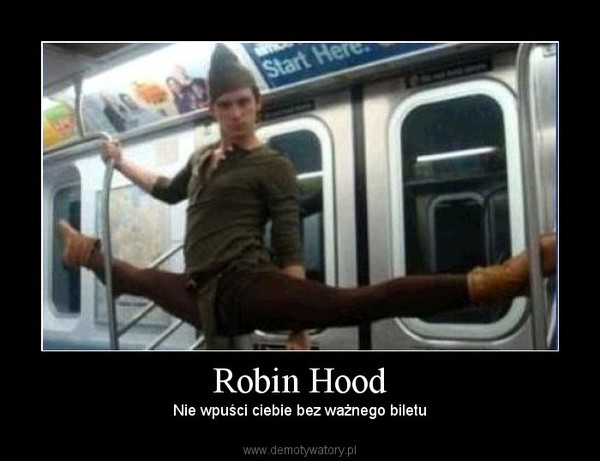 Robin Hood – Nie wpuści ciebie bez ważnego biletu 