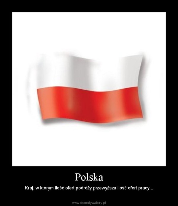Polska – Kraj, w którym ilość ofert podróży przewyższa ilość ofert pracy... 