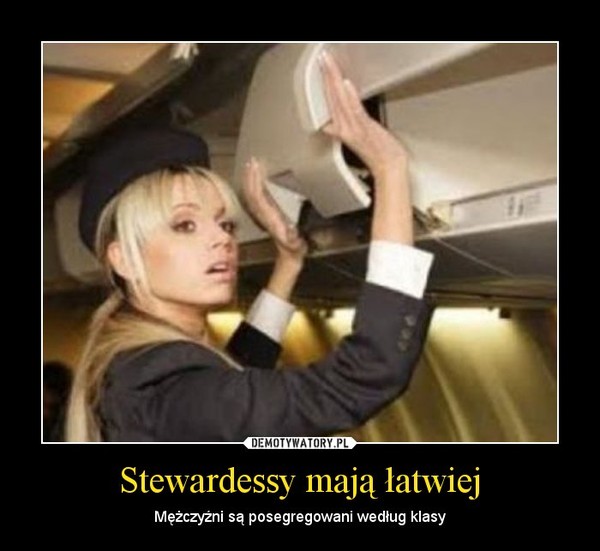 Stewardessy mają łatwiej – Mężczyźni są posegregowani według klasy 