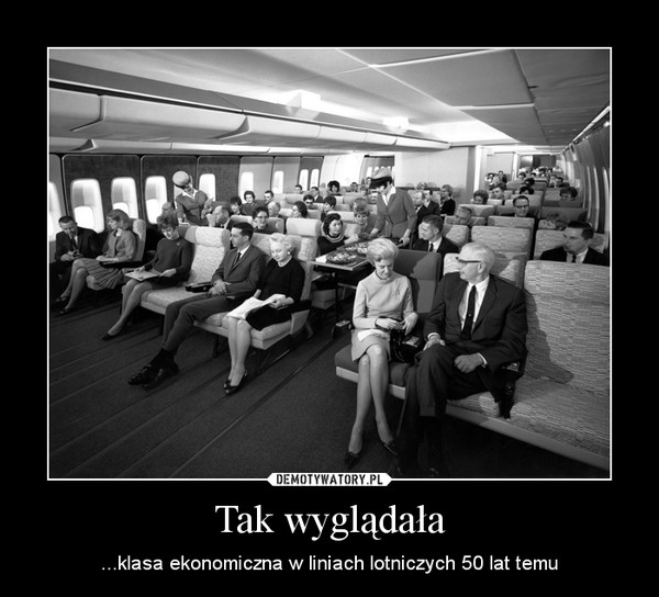 Tak wyglądała – ...klasa ekonomiczna w liniach lotniczych 50 lat temu 