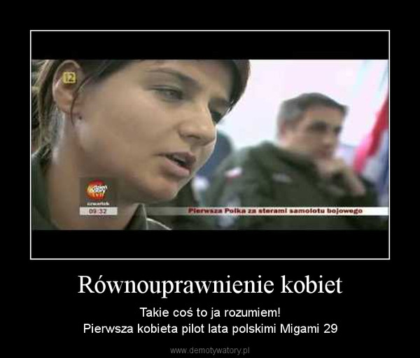 Równouprawnienie kobiet – Takie coś to ja rozumiem!Pierwsza kobieta pilot lata polskimi Migami 29 