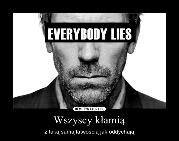 Wszyscy kłamią