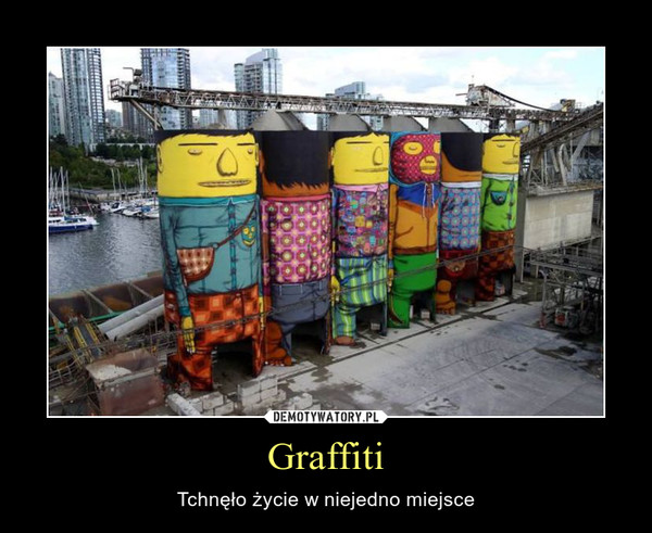 Graffiti – Tchnęło życie w niejedno miejsce 