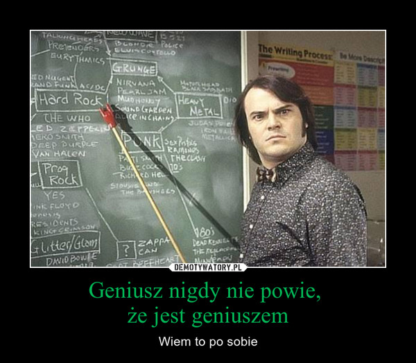 Geniusz nigdy nie powie, że jest geniuszem – Wiem to po sobie 