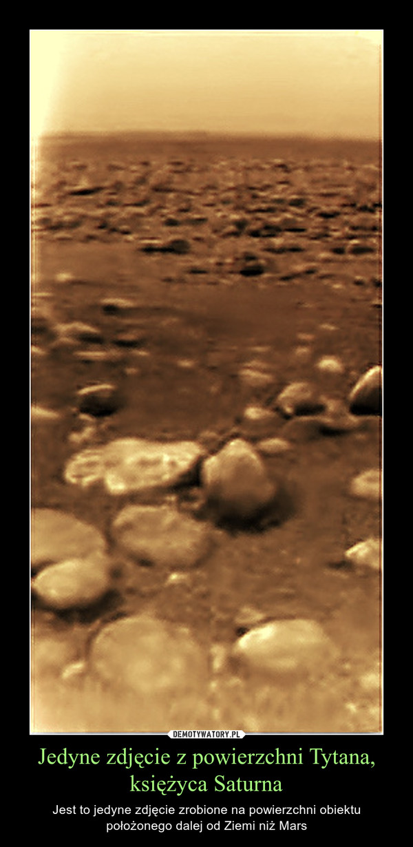 Jedyne zdjęcie z powierzchni Tytana, księżyca Saturna