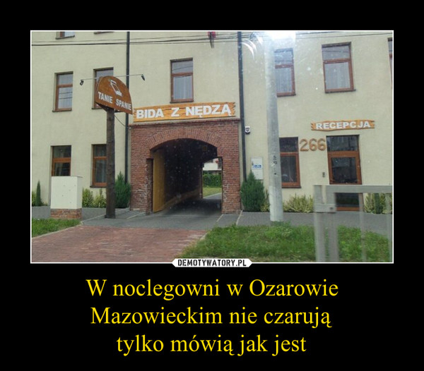 W noclegowni w Ozarowie Mazowieckim nie czarują
tylko mówią jak jest