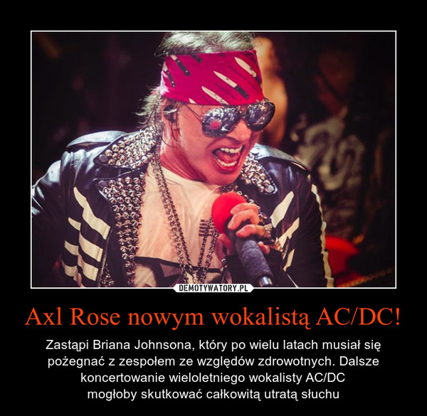 Axl Rose nowym wokalistą AC/DC!
