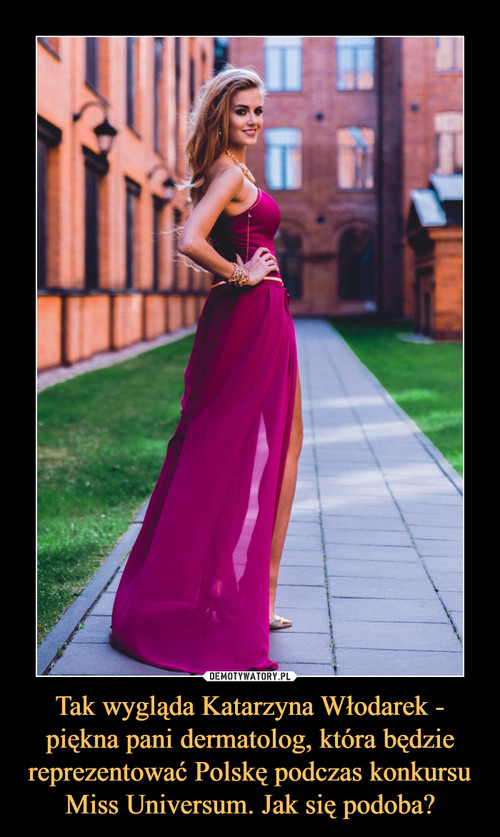 Tak wygląda Katarzyna Włodarek - piękna pani dermatolog, która będzie reprezentować Polskę podczas konkursu Miss Universum. Jak się podoba?