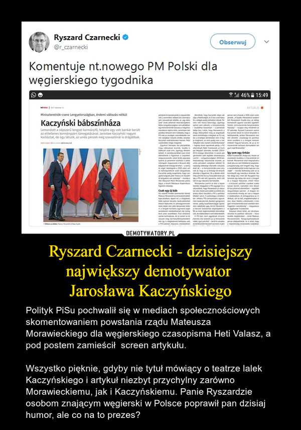 Ryszard Czarnecki - dzisiejszy największy demotywator 
Jarosława Kaczyńskiego