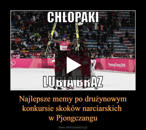 Najlepsze memy po drużynowym konkursie skoków narciarskich w Pjongczangu –  