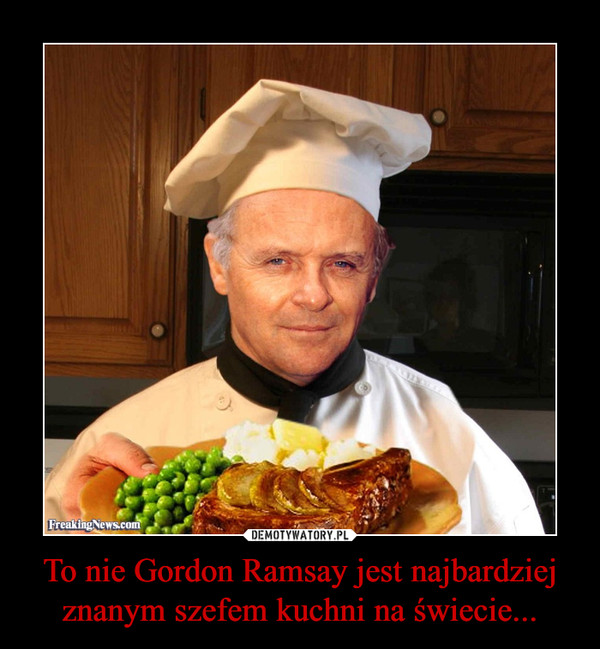 To nie Gordon Ramsay jest najbardziej znanym szefem kuchni na świecie...
