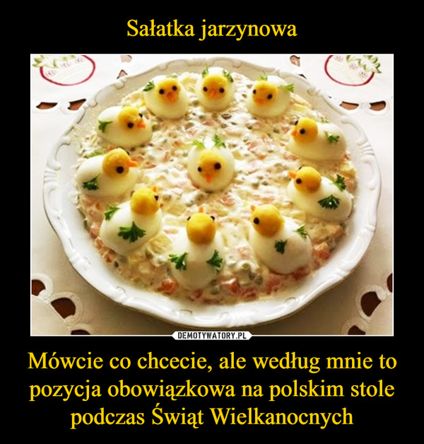 Mówcie co chcecie, ale według mnie to pozycja obowiązkowa na polskim stole podczas Świąt Wielkanocnych –  
