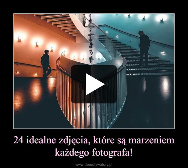24 idealne zdjęcia, które są marzeniem każdego fotografa! –  