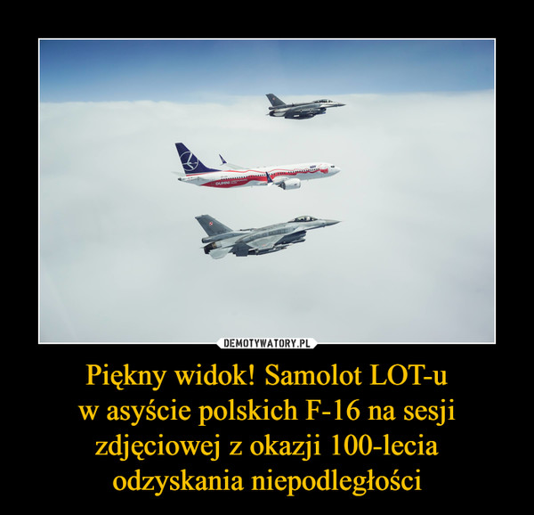 Piękny widok! Samolot LOT-uw asyście polskich F-16 na sesji zdjęciowej z okazji 100-leciaodzyskania niepodległości –  