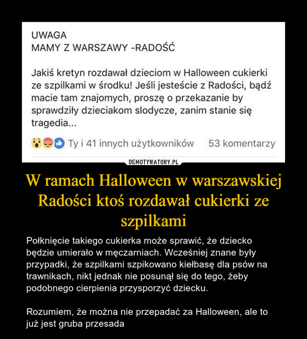 W ramach Halloween w warszawskiej Radości ktoś rozdawał cukierki ze szpilkami