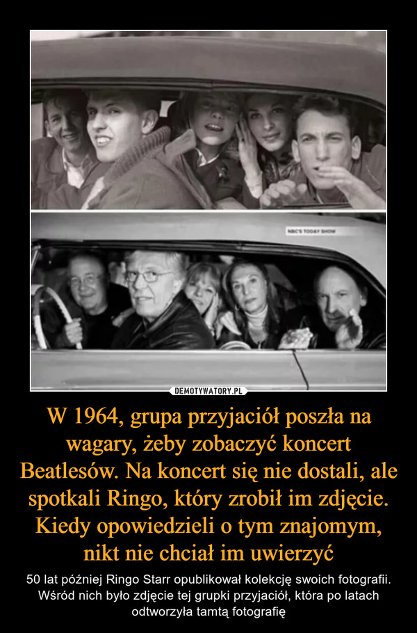 W 1964, grupa przyjaciół poszła na wagary, żeby zobaczyć koncert Beatlesów. Na koncert się nie dostali, ale spotkali Ringo, który zrobił im zdjęcie. Kiedy opowiedzieli o tym znajomym, nikt nie chciał im uwierzyć