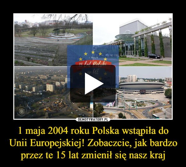 1 maja 2004 roku Polska wstąpiła do Unii Europejskiej! Zobaczcie, jak bardzo przez te 15 lat zmienił się nasz kraj –  