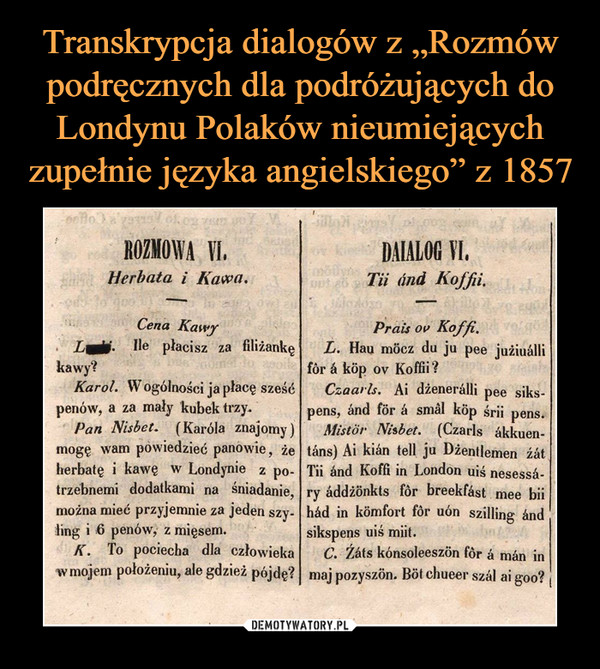 Transkrypcja dialogów z „Rozmów podręcznych dla podróżujących do Londynu Polaków nieumiejących zupełnie języka angielskiego” z 1857