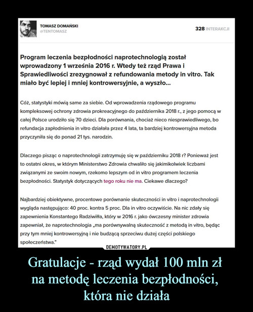 Gratulacje - rząd wydał 100 mln zł 
na metodę leczenia bezpłodności, 
która nie działa