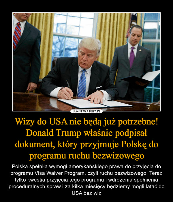Wizy do USA nie będą już potrzebne! Donald Trump właśnie podpisał dokument, który przyjmuje Polskę do programu ruchu bezwizowego