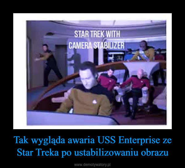 Tak wygląda awaria USS Enterprise ze Star Treka po ustabilizowaniu obrazu –  