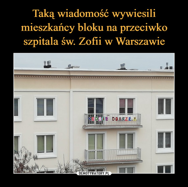 Taką wiadomość wywiesili mieszkańcy bloku na przeciwko szpitala św. Zofii w Warszawie