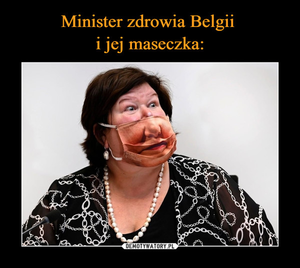 Minister zdrowia Belgii 
i jej maseczka: