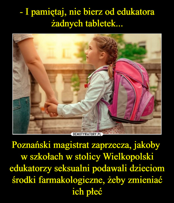 Poznański magistrat zaprzecza, jakoby w szkołach w stolicy Wielkopolski edukatorzy seksualni podawali dzieciom środki farmakologiczne, żeby zmieniać ich płeć –  