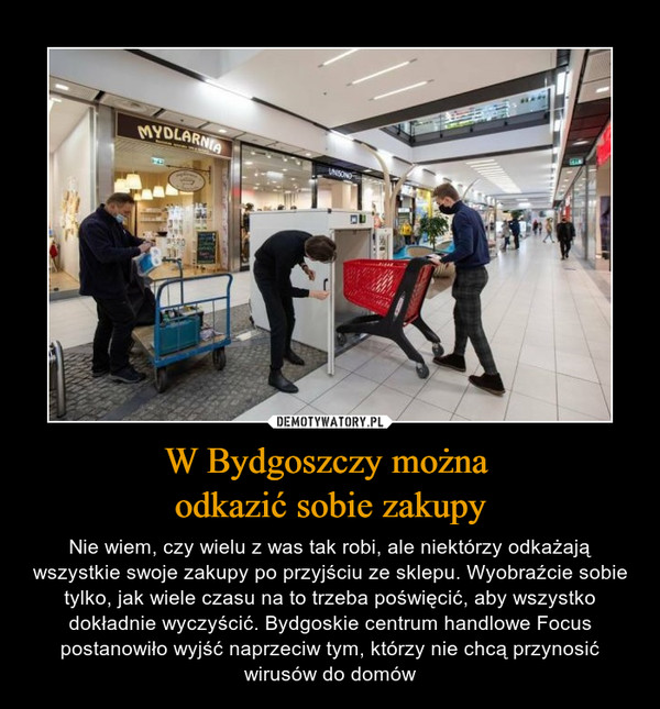 W Bydgoszczy można 
odkazić sobie zakupy