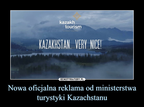 Nowa oficjalna reklama od ministerstwa turystyki Kazachstanu –  