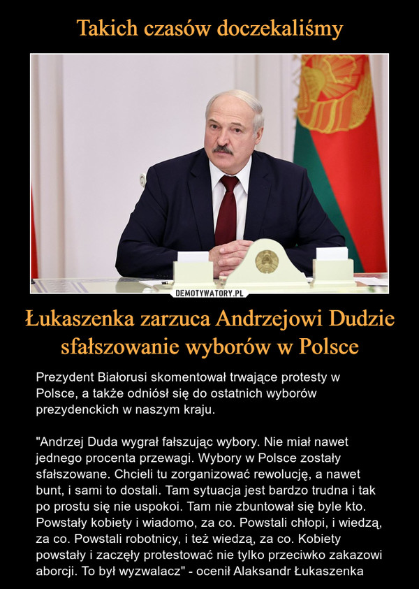 Takich czasów doczekaliśmy Łukaszenka zarzuca Andrzejowi Dudzie sfałszowanie wyborów w Polsce