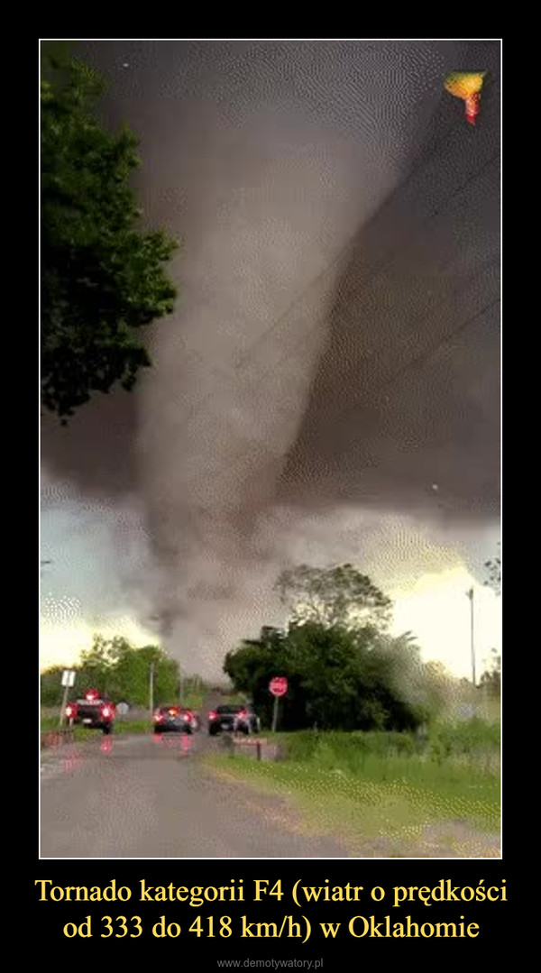 Tornado kategorii F4 (wiatr o prędkości od 333 do 418 km/h) w Oklahomie –  