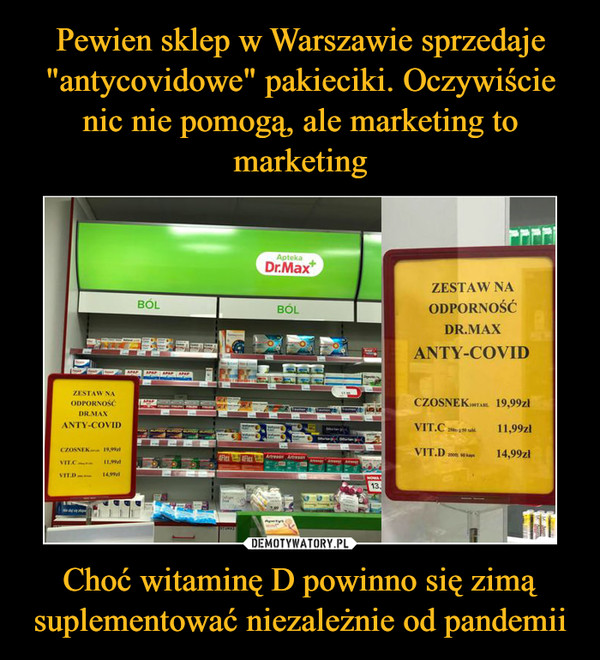 Pewien sklep w Warszawie sprzedaje "antycovidowe" pakieciki. Oczywiście nic nie pomogą, ale marketing to marketing Choć witaminę D powinno się zimą suplementować niezależnie od pandemii