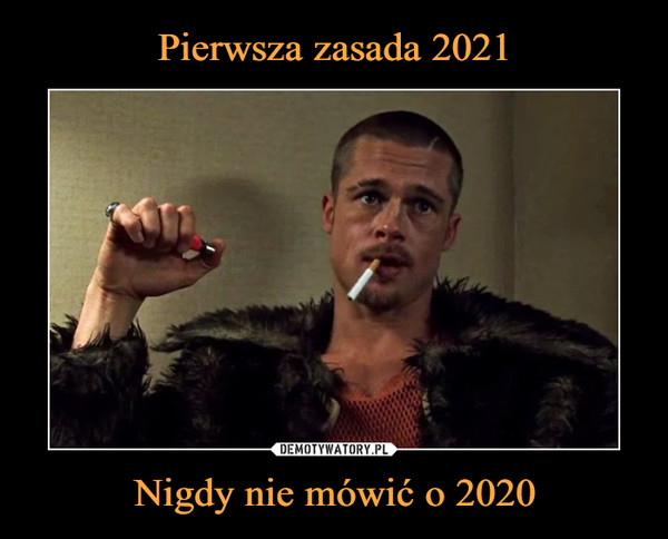 Pierwsza zasada 2021 Nigdy nie mówić o 2020