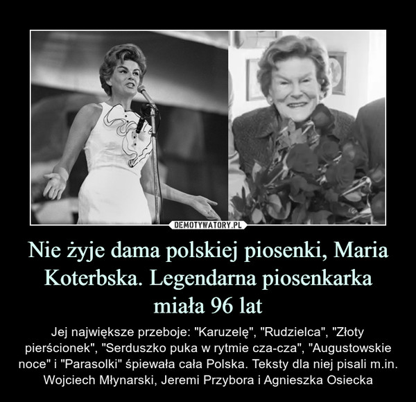 Nie żyje dama polskiej piosenki, Maria Koterbska. Legendarna piosenkarka miała 96 lat