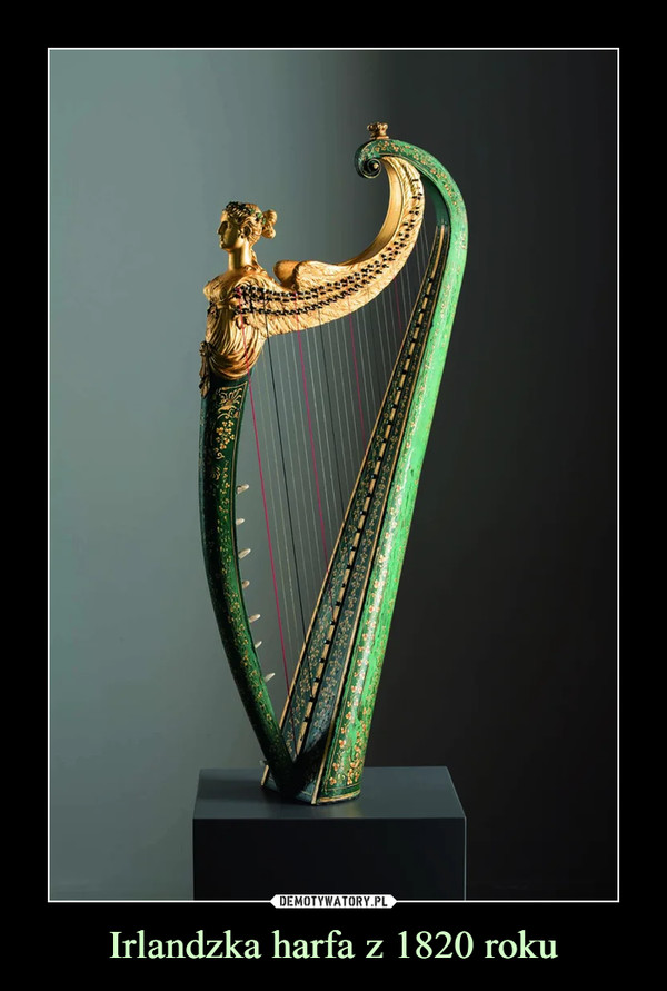 Irlandzka harfa z 1820 roku –  