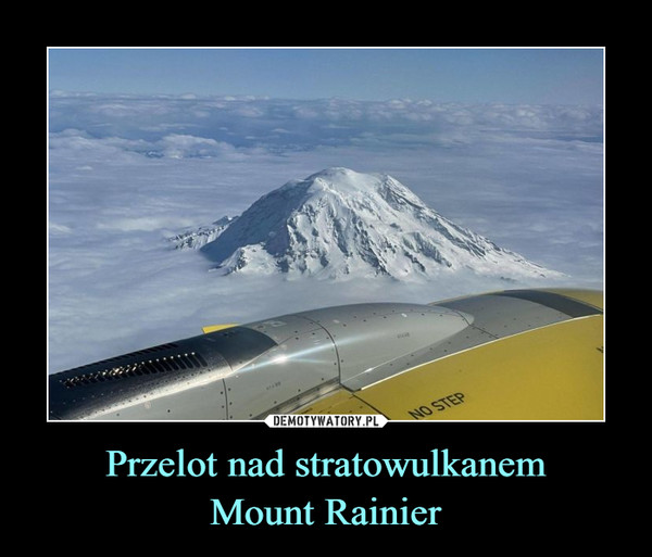 Przelot nad stratowulkanem
Mount Rainier