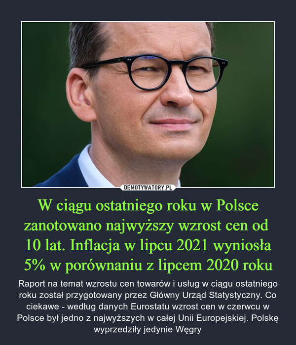 W ciągu ostatniego roku w Polsce zanotowano najwyższy wzrost cen od 
10 lat. Inflacja w lipcu 2021 wyniosła 5% w porównaniu z lipcem 2020 roku