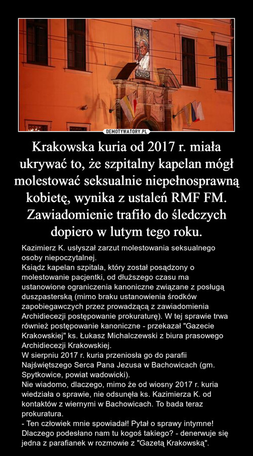 Krakowska kuria od 2017 r. miała ukrywać to, że szpitalny kapelan mógł molestować seksualnie niepełnosprawną kobietę, wynika z ustaleń RMF FM. Zawiadomienie trafiło do śledczych dopiero w lutym tego roku.