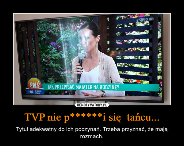TVP nie p******i się  tańcu...