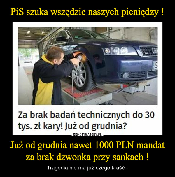 PiS szuka wszędzie naszych pieniędzy ! Już od grudnia nawet 1000 PLN mandat za brak dzwonka przy sankach !