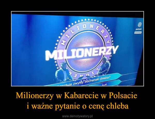 Milionerzy w Kabarecie w Polsacie i ważne pytanie o cenę chleba –  