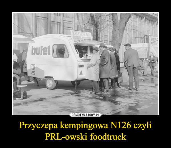 Przyczepa kempingowa N126 czyli PRL-owski foodtruck –  