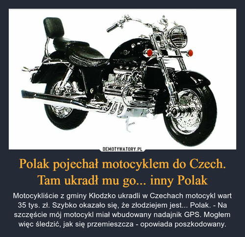Polak pojechał motocyklem do Czech. Tam ukradł mu go... inny Polak
