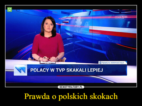 Prawda o polskich skokach –  