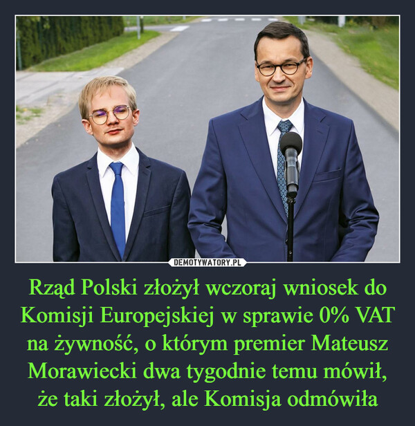 Rząd Polski złożył wczoraj wniosek do Komisji Europejskiej w sprawie 0% VAT na żywność, o którym premier Mateusz Morawiecki dwa tygodnie temu mówił, że taki złożył, ale Komisja odmówiła –  