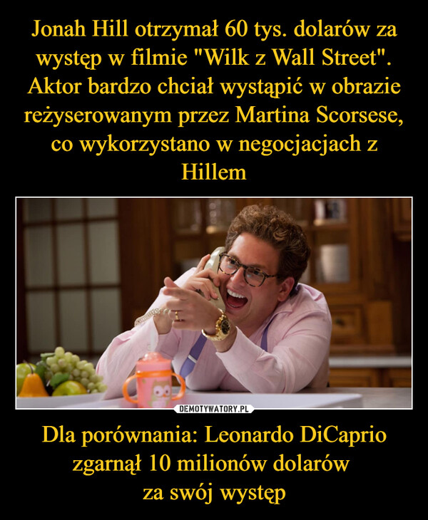 Dla porównania: Leonardo DiCaprio zgarnął 10 milionów dolarów za swój występ –  